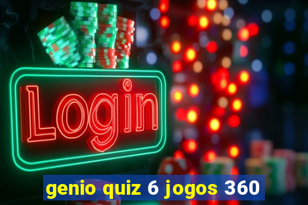 genio quiz 6 jogos 360